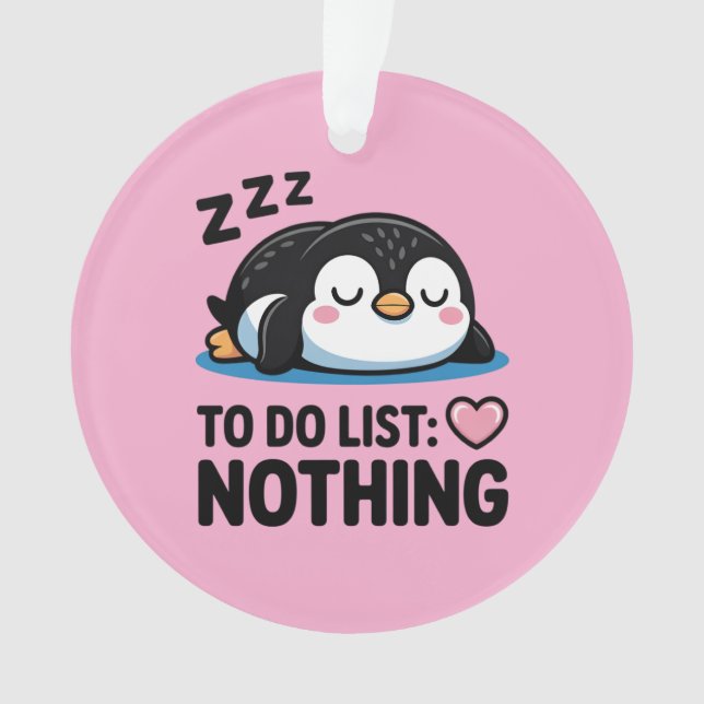 cute sleeping penguin, to do list nothing ornament (Front)