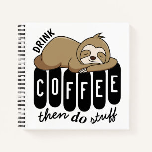 Cute Sleeping Sloth Coffee Funny Quote Notebook