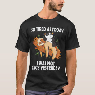 Cute Sleeping Sloth & Panda Lazy Tired Napping Say T-Shirt