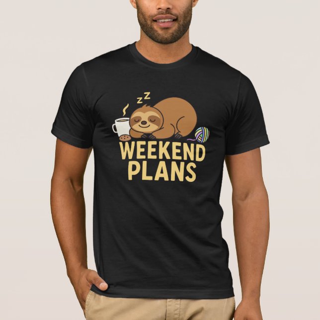 Cute Sleeping Sloth – Weekend Plans Lazy Coffee T-Shirt (Front)