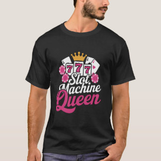 Cute Slot Machine Queen Casino Gambling Poker Play T-Shirt