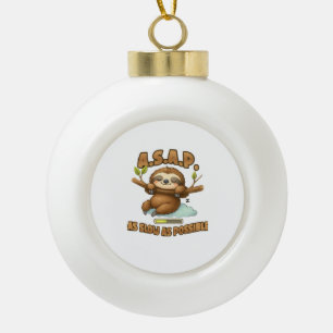 Cute Sloth ASAP – As Slow As Possible Classic T-Sh Ceramic Ball Christmas Ornament
