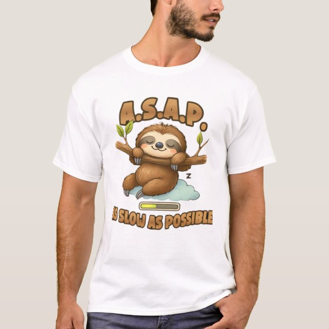 Cute Sloth ASAP � As Slow As Possible Classic T-Sh T-Shirt (Front)