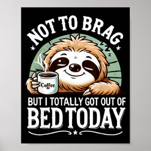 Cute Sloth Coffee Funny Quote Caffeine Lover Gift  Poster