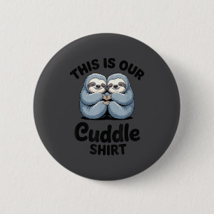 Cute Sloth Couple This Is Our Cuddle  6 Cm Round Badge