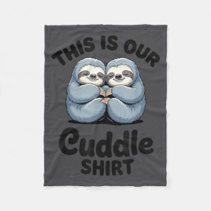 Cute Sloth Couple This Is Our Cuddle  Fleece Blanket