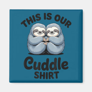 Cute Sloth Couple This Is Our Cuddle  Magnet