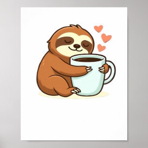 Cute Sloth Hugging Big Coffee Cup Premium T-Shirt Poster
