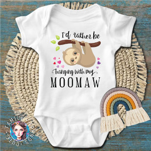 Cute Sloth I'd Rather Be Hanging with My Moomaw Baby Bodysuit