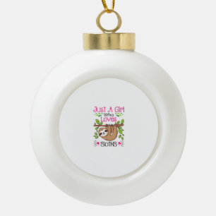 Cute Sloth Lover Women Girls Just a Girl Who Loves Ceramic Ball Christmas Ornament