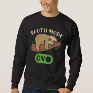 Cute Sloth Mode On Lazy Sloths Owner Animal Graph Sweatshirt