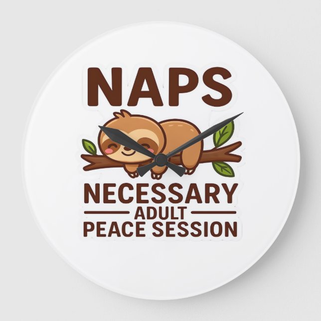 Cute Sloth Naps � Necessary Adult Peace Session Cl Large Clock (Front)