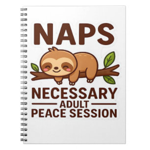 Cute Sloth Naps – Necessary Adult Peace Session Cl Notebook