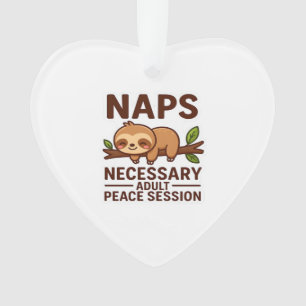 Cute Sloth Naps � Necessary Adult Peace Session Cl Ornament