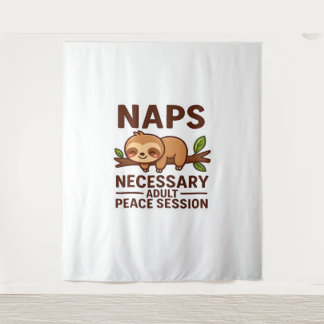 Cute Sloth Naps – Necessary Adult Peace Session Cl Tapestry