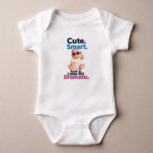 Cute. Smart. And A Little Bit Dramatic Baby Bodysuit