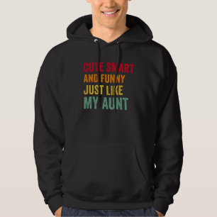 Cute Smart Just LIke My Aunt Niece Nephew Like He Hoodie