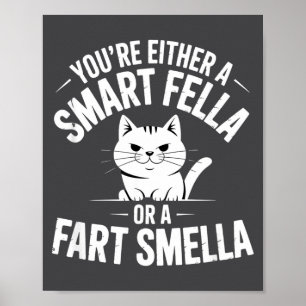 Cute Smella Cat Smart Fart Humor Spoonerism Fella Poster