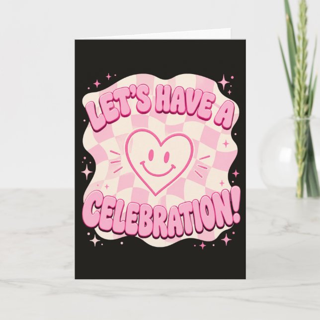 Cute Smiley Face Let’s Have A Celebration Pink Card (Front)