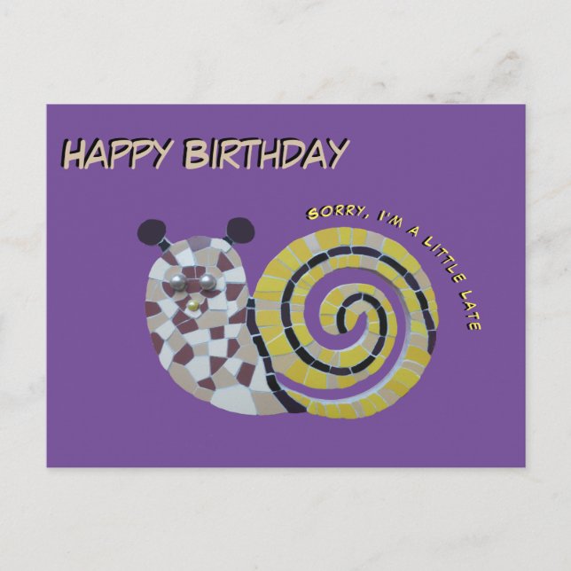 Cute Snail Mosaic Cust. Birthday (LATE) Postcard (Front)