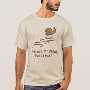 Cute Snail Patience Motivational Quote T-Shirt