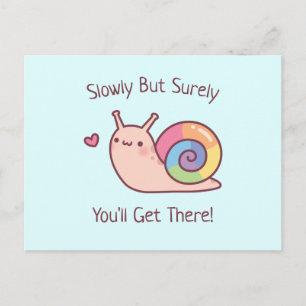 Cute Snail Slowly But Surely Encouragement Quote Postcard