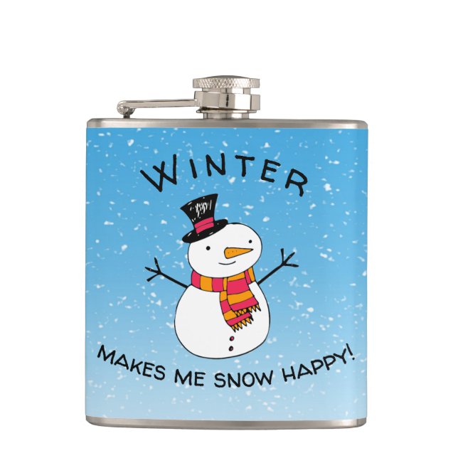Cute Snowman Winter Makes Me Snow Happy! Pillar Ca Hip Flask (Front)