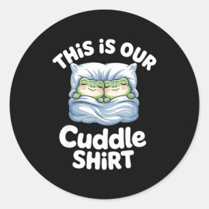 Cute Snuggly Frog Lovers This Is Our Cuddle  Classic Round Sticker