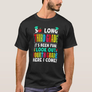 Cute So Long Third Grade Look Out Fourth Grade Her T-Shirt