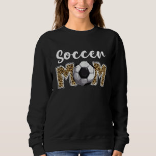 Cute Soccer Mom Leopard Print Mom For Mother s Day Sweatshirt