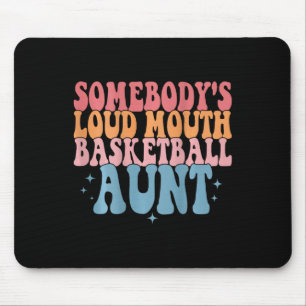 Cute Somebody's Loud Mouth Bysketbyll Aunt Bysketb Mouse Pad