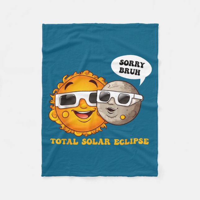 Cute Sorry Bruh Total Solar Eclipse Fleece Blanket (Front)