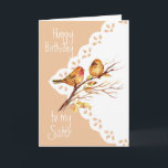 Cute Sparrow Birds Love Sister Birthday Card<br><div class="desc">Cute Sparrow Bird Sisters for Sister Birthday with inside verse; Sisters are special from young ones to old but you are a Sister more precious than gold!</div>