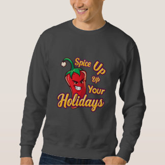 Cute Spicy Christmas Chili – “Spice Up Your Holida Sweatshirt