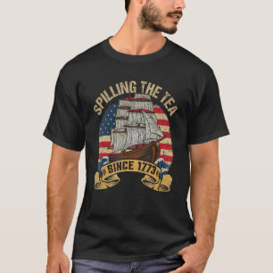 Cute Spilling the Tea Since 1773  Patriotic 4th of T-Shirt
