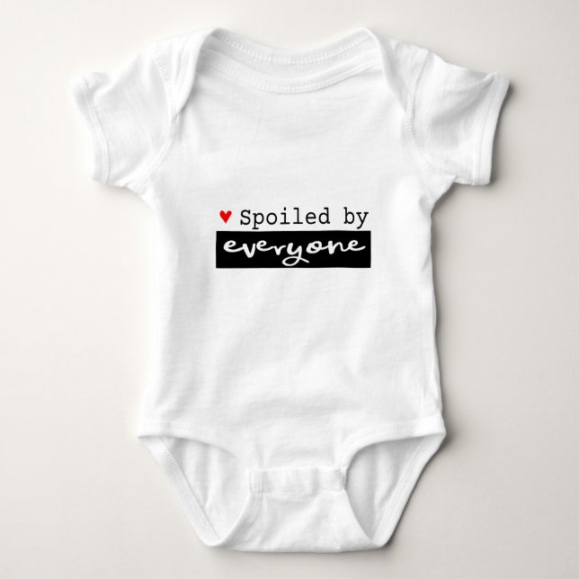 Cute Spoiled By Everyone Baby Bodysuit (Front)