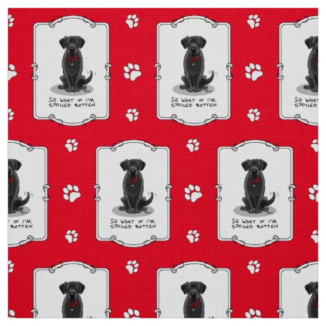 Cute Spoiled Rotten Black Labrador Retriever Dog Fabric (Swatch)