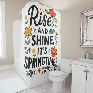 Cute Spring quote Shower Curtain