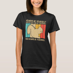 Cute Squirrel For Men Women Squirrel Pet Rodent 4 T-Shirt