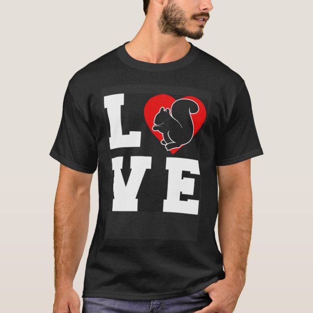 Cute Squirrel Rodent  Love T-Shirt (Front)