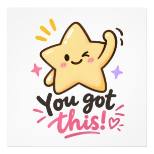 Cute Star You Got This Cute Motivational Poster Ar