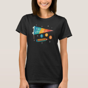 Cute State Testing Day Motivational Teacher You Go T-Shirt