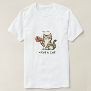 Cute "Stay Calm I Have A Cat" T-Shirt 