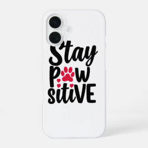 Cute Stay Pawsitive Pet Paw Print Quote iPhone 16 Case