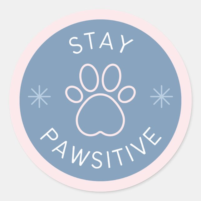 Cute Stay Pawsitive Round Sticker (Front)