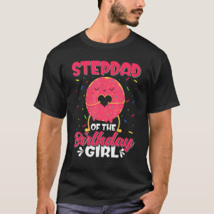 Cute Stepdad Of The Birthday Girl Sweet Doughnut F T-Shirt