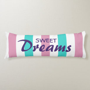 Cute Striped Pink and Turquoise Pattern And Saying Body Cushion
