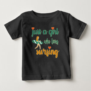 Cute summer quote Just a girl who loves surfing Baby T-Shirt