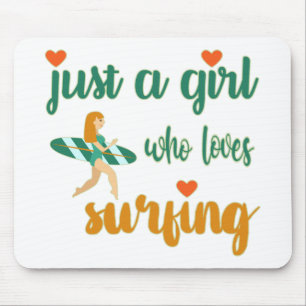 Cute summer quote Just a girl who loves surfing Mouse Pad
