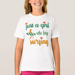Cute summer quote Just a girl who loves surfing T- T-Shirt